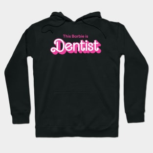 This Barbie is Dentist Hoodie